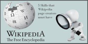 5 Skills that Wikipedia page creators must have