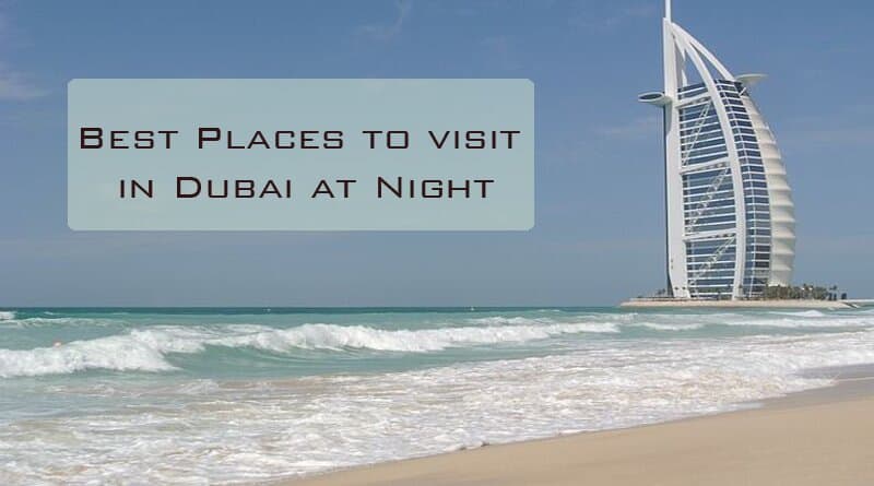 the best places to visit in dubai at night