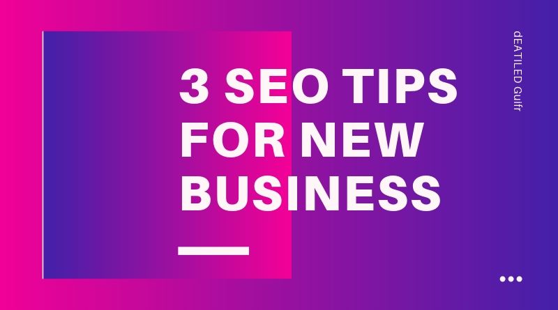 3 SEO Tips for New Business