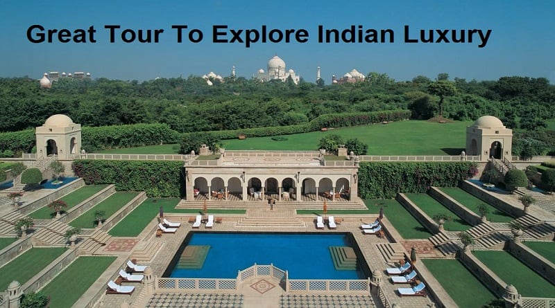 Great Tour To Explore Indian Luxury